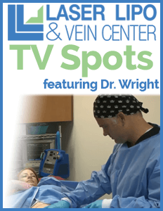 Dr Wright and Laser Lipo and Veins Center TV Spots